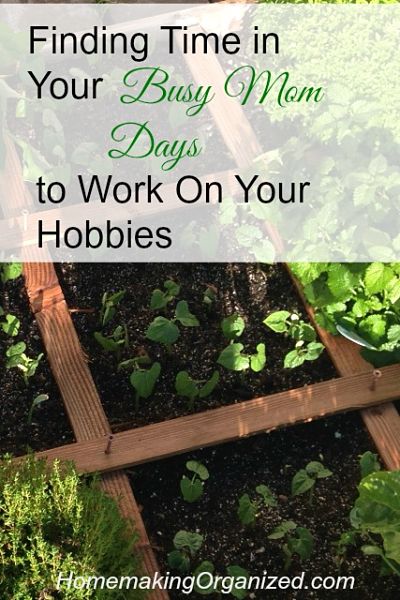 Finding Time in Your Busy Mom Days to Work On Your Hobbies