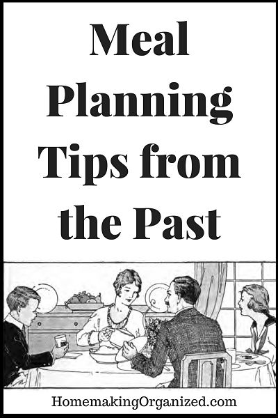 Meal Planning Tips from the Past Vintage Meal Planning - Homemaking Organized