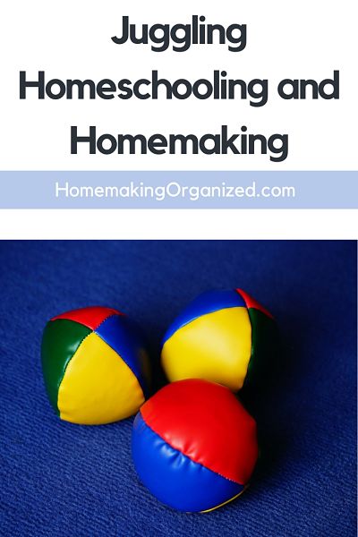 Juggling Homeschooling and Homemaking. Setting up your days to work for you. 