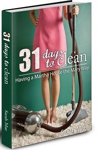 31 Days to Clean. Having a Martha House the Mary Way