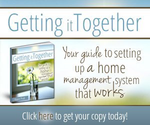Getting it Together:  Your Guide to Setting Up a Home Management System That Works