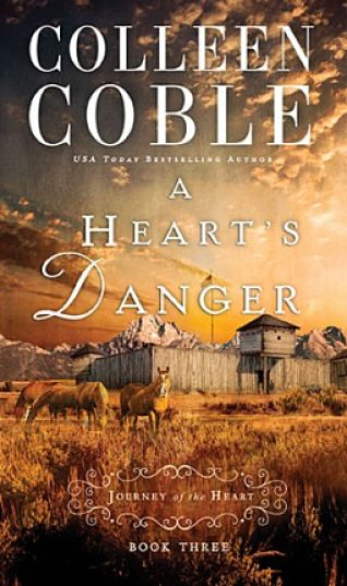 A Heart’s Danger (A Journey of the Heart book 3) by Colleen Coble, Book Review