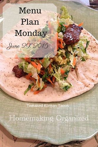 Monday Menu Plan and a Korean Taco Recipe June 29, 2015