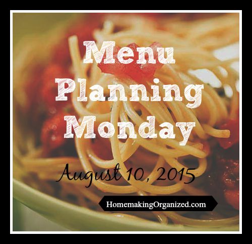 Monday Menu Plan for August 10, 2015