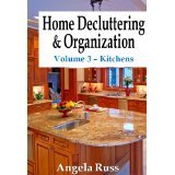 Home Decluttering and Organization - Volume 3: Kitchens