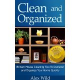 ORGANIZATION: Brilliant House Cleaning Tips To De-Clutter And Organize Your Home Quickly