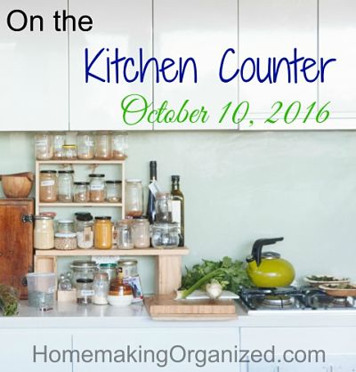 On the Kitchen Counter for the Week of October 10, 2016