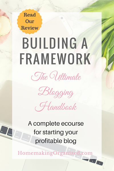 Building a Framework:The Ultimate Blogging Handbook – Homemaking Organized’s Review