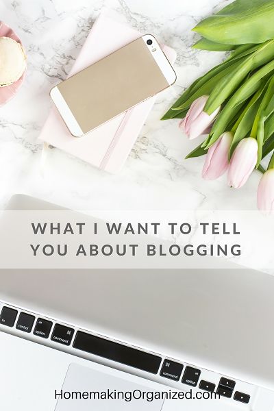 What I Want to Tell You About Blogging