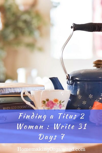 Finding a Titus 2 Woman : Write 31 Days 7