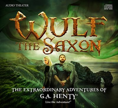 Wulf the Saxon an Heirloom Audio Adventure Based on G. A. Henty Books {Homeschool Review}